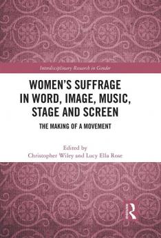 Women's Suffrage in Word Image Music Stage and Screen