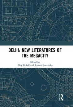 Delhi: New Literatures of the Megacity