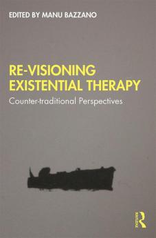 Re-Visioning Existential Therapy