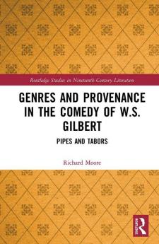 Genres and Provenance in the Comedy of W.S. Gilbert