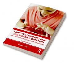 Adaptive Learning and the Human Condition