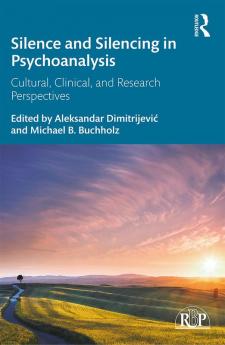 Silence and Silencing in Psychoanalysis