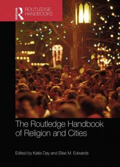 Routledge Handbook of Religion and Cities