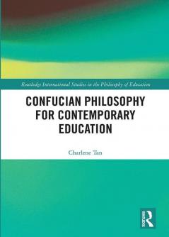 Confucian Philosophy for Contemporary Education