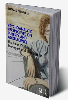 Psychoanalytic Perspectives on Puberty and Adolescence