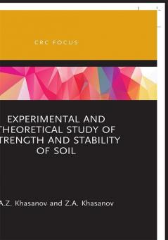 Experimental and Theoretical Study of Strength and Stability of Soil