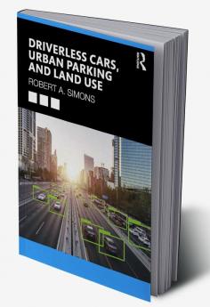 Driverless Cars Urban Parking and Land Use