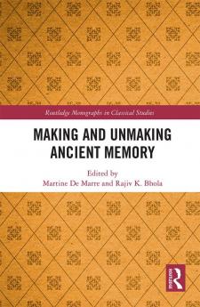 Making and Unmaking Ancient Memory