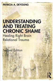 Understanding and Treating Chronic Shame