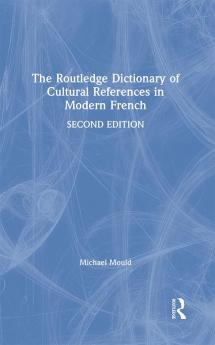 Routledge Dictionary of Cultural References in Modern French