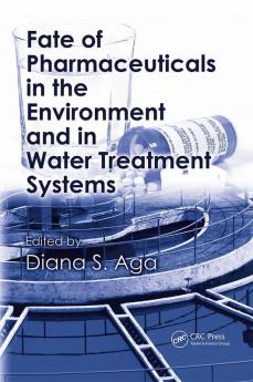 Fate of Pharmaceuticals in the Environment and in Water Treatment Systems