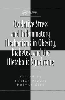 Oxidative Stress and Inflammatory Mechanisms in Obesity Diabetes and the Metabolic Syndrome