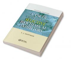 Cancer and the Search for Selective Biochemical Inhibitors