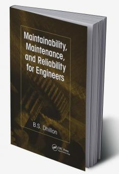 Maintainability Maintenance and Reliability for Engineers