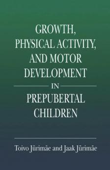 Growth Physical Activity and Motor Development in Prepubertal Children