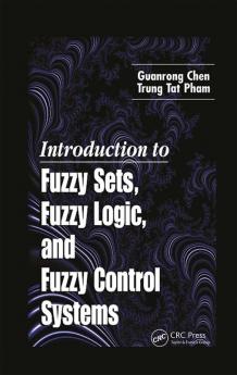 Introduction to Fuzzy Sets Fuzzy Logic and Fuzzy Control Systems
