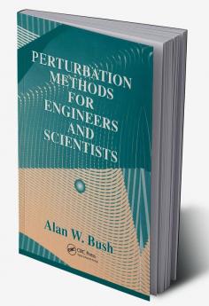 Perturbation Methods for Engineers and Scientists