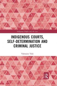 Indigenous Courts Self-Determination and Criminal Justice