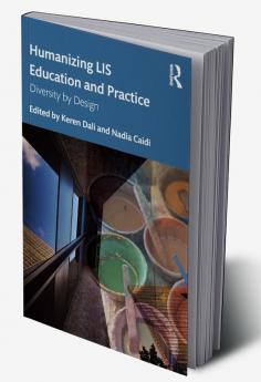 Humanizing LIS Education and Practice