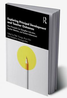 Exploring Principal Development and Teacher Outcomes