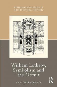 William Lethaby Symbolism and the Occult