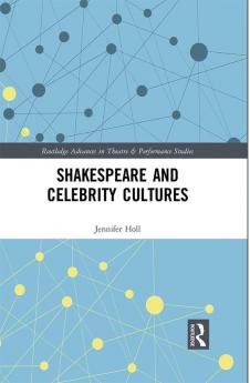 Shakespeare and Celebrity Cultures