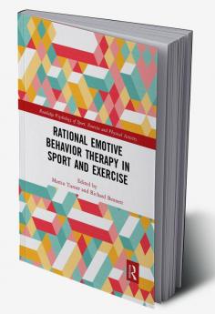 Rational Emotive Behavior Therapy in Sport and Exercise