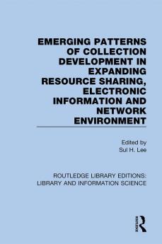 Emerging Patterns of Collection Development in Expanding Resource Sharing Electronic Information and Network Environment