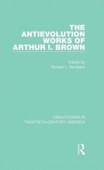 Antievolution Works of Arthur I. Brown