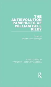 Antievolution Pamphlets of William Bell Riley