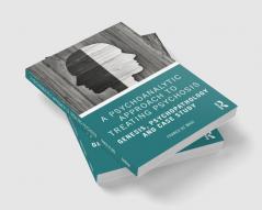 Psychoanalytic Approach to Treating Psychosis