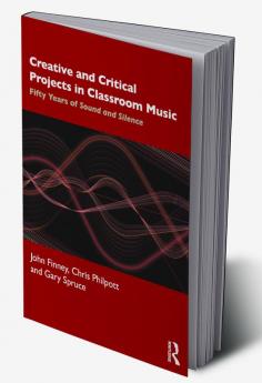 Creative and Critical Projects in Classroom Music