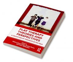 Play Therapy Theories and Perspectives