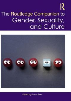 The Routledge Companion to Gender Sexuality and Culture