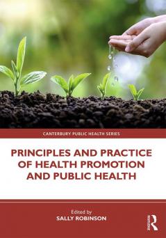 Principles and Practice of Health Promotion and Public Health