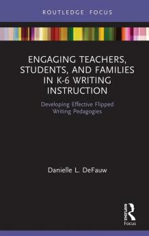 Engaging Teachers Students and Families in K-6 Writing Instruction