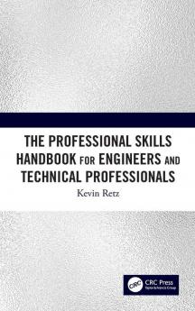 Professional Skills Handbook For Engineers And Technical Professionals