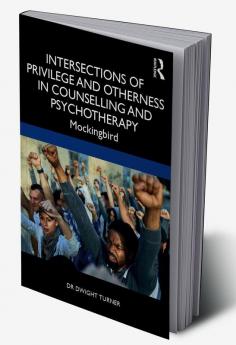 Intersections of Privilege and Otherness in Counselling and Psychotherapy