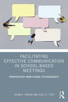 Facilitating Effective Communication in School-Based Meetings