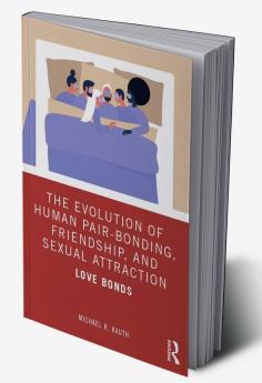 Evolution of Human Pair-Bonding Friendship and Sexual Attraction