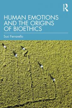 Human Emotions and the Origins of Bioethics