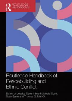 Routledge Handbook of Peacebuilding and Ethnic Conflict