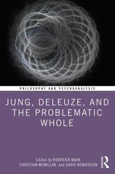 Jung Deleuze and the Problematic Whole