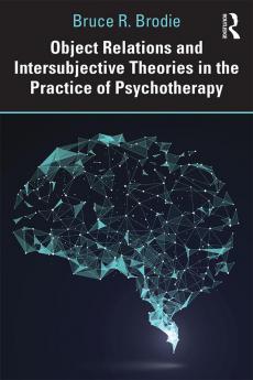 Object Relations and Intersubjective Theories in the Practice of Psychotherapy