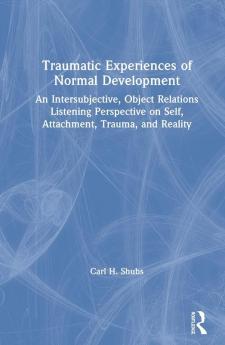 Traumatic Experiences of Normal Development