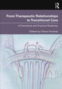 From Therapeutic Relationships to Transitional Care