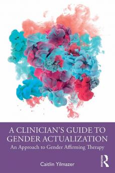 Clinician’s Guide to Gender Actualization