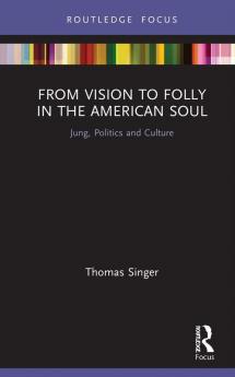 From Vision to Folly in the American Soul