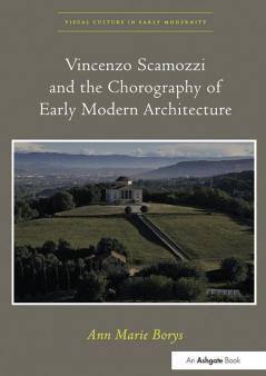 Vincenzo Scamozzi and the Chorography of Early Modern Architecture