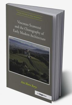 Vincenzo Scamozzi and the Chorography of Early Modern Architecture